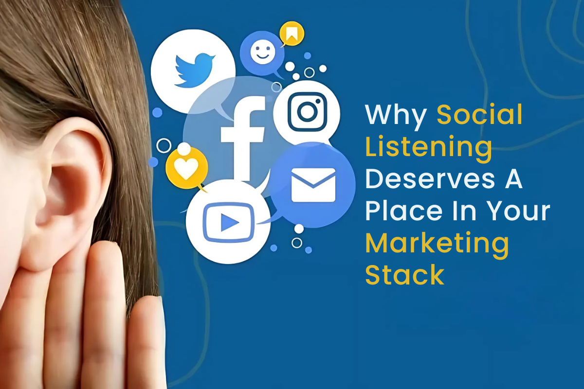 Why Social Listening Deserves A Place In Your Marketing Stack